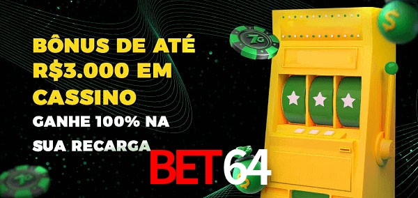 Bet64 melhor bônus de depósito